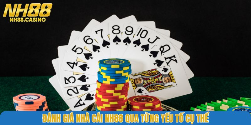 Đánh giá nhà cái NH88 qua từng yếu tố cụ thể