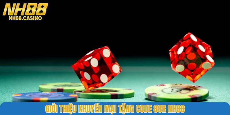 Giới thiệu khuyến mại tặng code 88K NH88