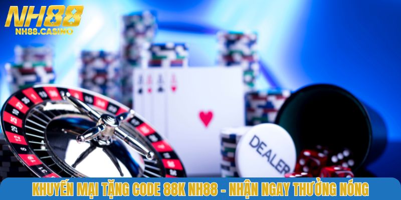 Khuyến Mại Tặng Code 88K – Nhận Ngay Thưởng Nóng