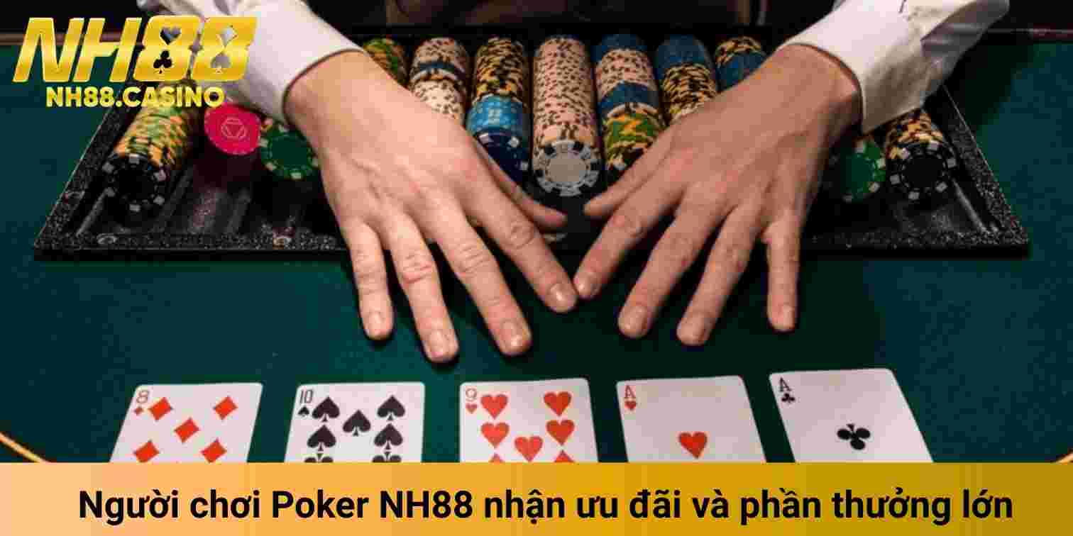Người chơi Poker NH88 nhận ưu đãi và phần thưởng lớn